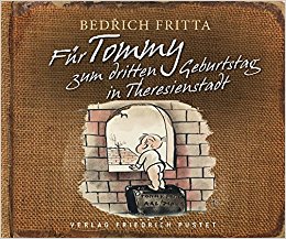 Für Tommy – zum dritten Geburtstag in Theresienstadt